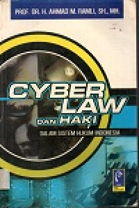 Image of Cyber Law dan HAKI: dalam sistem hukum Indonesia