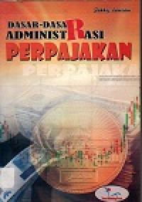 Image of Dasar-dasar administrasi perpajakan