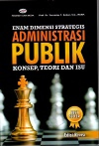 Image of Enam dimensi startegis administrasi publik konsep, teori dan isu
