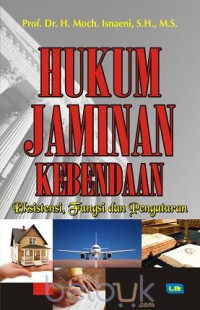 Image of Hukum jaminan kebendaan: eksistensi, fungsi dan pengaturan