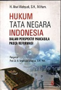 Image of Hukum tata negara indonesia: dalam perspektif pancasila pasca reformasi