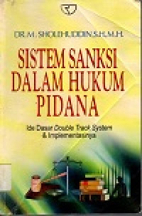 Image of Sistem sanksi dalam hukum pidana: ide dasar double track system & implementasinya