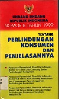 Image of Undang-undang republik indonesia nomor 8 tahun 1999 tentang perlindungan konsumen dan penjelasnya
