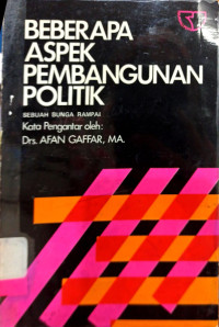 Image of Beberapa aspek pembungunan politik sebuah bunga rampai