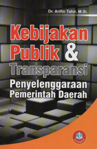 Image of Kebijakan publik dan transparansi penyelenggaraan pemerintah daerah