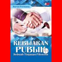 Image of Kebijakan Publik: sebuah tinjauan filosofis