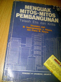 Image of Menguak mitos-mitos pembangunan telaah etis dan kritis
