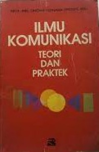 Image of Ilmu Komunikasi: teori dan praktek