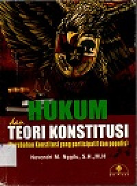 Image of Hukum dan teori konstitusi: perubahan konstitusi yang partisipastif dan populis