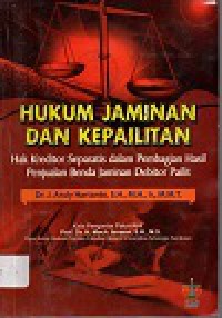 Image of Hukum jaminan dan kepailitan: hak kreditor separatis dalam pembagian hasil penjualan benda jaminan debitor pailit