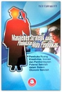 Image of Manajemen strategik dalam penungkatan mutu pendidikan: pembuka ruang kreativitas, inovasi dan pemberdayaan potensi sekolah dalam sistem otonomi sekolah