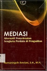 Image of Mediasi: alternatif penyelesaian sengketa perdata di pengadilan