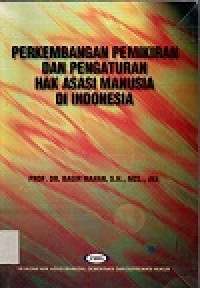Image of Perkembangan pemikiran dan pengaturan hak asasi manusia di indonesia
