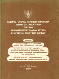 Image of Undang-Undang Republik Indonesia Nomor 25 Tahun 1999 Tentang Perimbangan Keuangan Antara Pemerintah Pusat dan Daerah