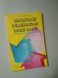 Image of Birokrasi pemerintah orde baru: perspektif kultural dan struktural