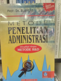 Image of Metode peneltian administrasi dilengkapi metode R&D